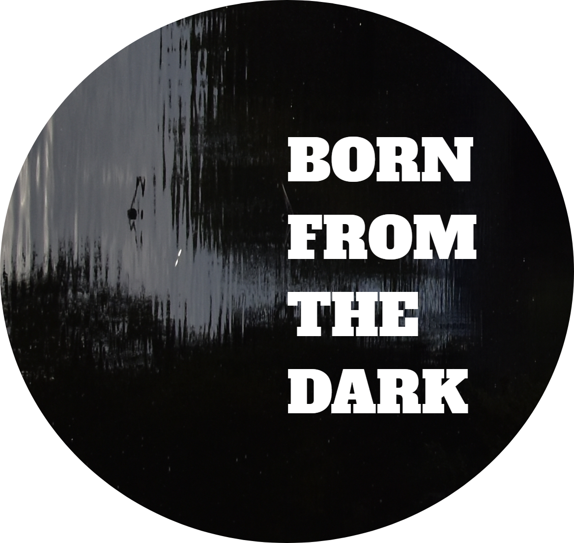 Born from the Dark